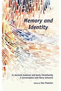 Memory and Identity in Ancient Judaism and Early Christianity