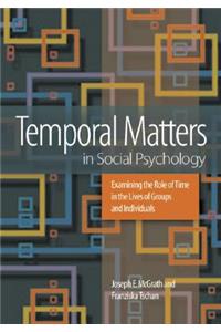 Temporal Matters in Social Psychology