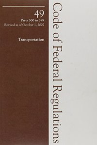 2007 49 CFR 300-399 (Federal Highway Administration)