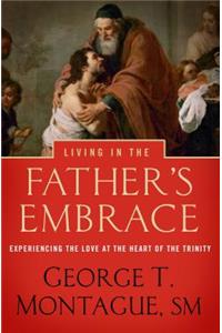 Living in the Father's Embrace