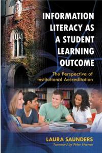 Information Literacy as a Student Learning Outcome