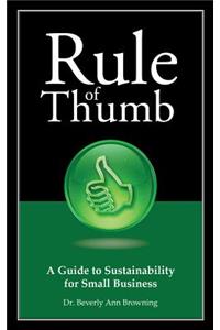 Rule of Thumb: A Guide to Sustainability for Small Business