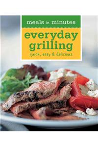 Meals in Minutes: Everyday Grilling