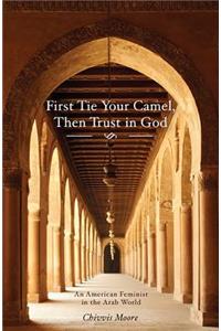 First Tie Your Camel, Then Trust in God