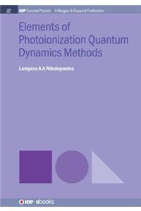 Elements of Photoionization Quantum Dynamics Methods