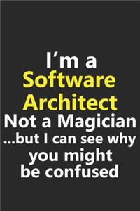 I'm a Software Architect Not A Magician But I Can See Why You Might Be Confused