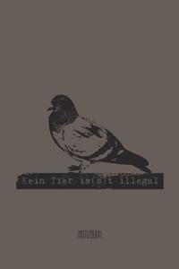 Kein Tier i(s)st illegal Notizbuch