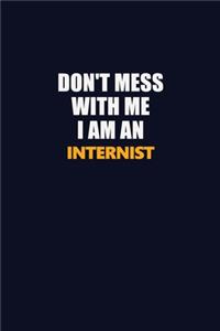 Don't Mess With Me Because I Am An Internist