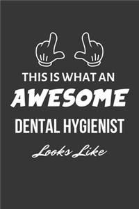 This Is What An Awesome Dental Hygienist Looks Like Notebook