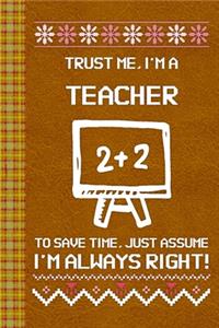 I'm a Teacher! I'm Always Right! Ugly Xmas Sweater Design