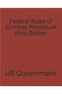 Federal Rules of Criminal Procedure 2020 Edition
