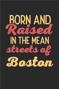 Born And Raised In The Mean Streets Of Boston