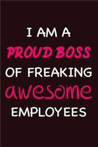 I am a Proud Boss of Freaking Awesome Employees