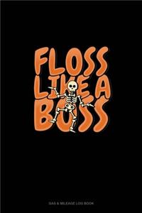 Floss Like a Boss