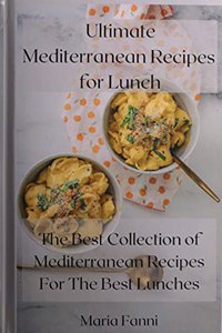 Ultimate Mediterranean Recipes for Lunch