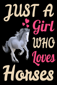 Just A Girl Who Loves Horses Horseback Riding Cute Horse Journal. Cute Horse Horseback Riding Racing Equestrian NotBook