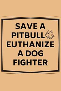 Save A Pitbull Euthanize A Dog Fighter