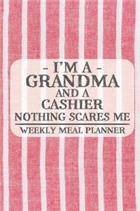 I'm a Grandma and a Cashier Nothing Scares Me Weekly Meal Planner