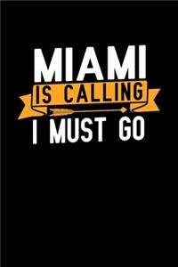 Miami is calling I Must go