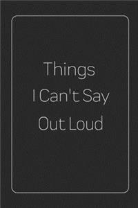 Things I Can't Say Out Loud