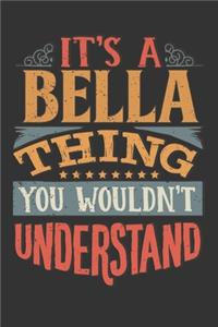 Its A Bella Thing You Wouldnt Understand