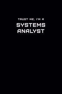Trust Me, I'm a Systems Analyst