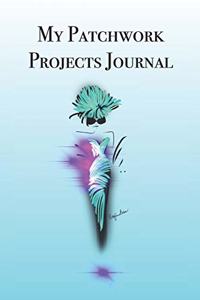 My Patchwork Projects Journal