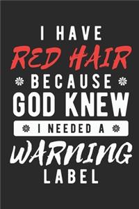 I Have Red Hair Because God Knew I Needed A Warning Label