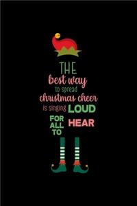 The best way to spread Christmas cheer is singing loud for all to hear