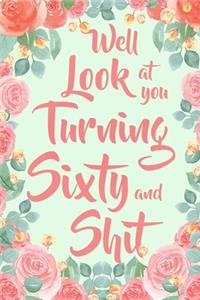 Well Look at you Turning Sixty and Shit