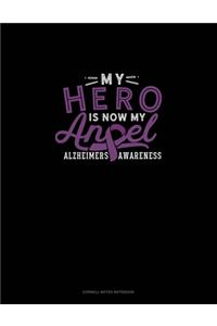 My Hero Is Now My Angel Alzheimers Awareness