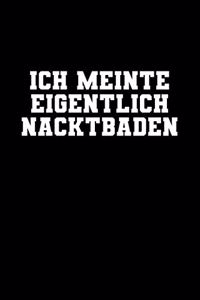 Ich Meinte Eigentlich Nacktbaden