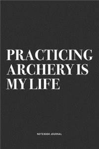 Practicing Archery Is My Life