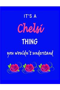 It's A Chelsi Thing You Wouldn't Understand