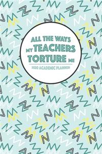 All the Ways My Teachers Torture Me