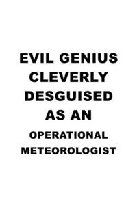 Evil Genius Cleverly Desguised As An Operational Meteorologist