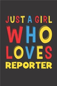 Just A Girl Who Loves Reporter