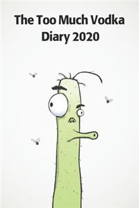 The Too Much Vodka Diary 2020