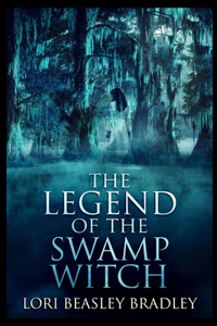 The Legend of the Swamp Witch