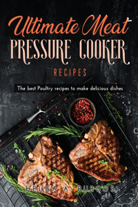 Ultimate Meat Pressure Cooker Recipes