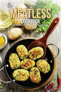 The Meatless Cookbook: 50 Simple and Delicious Vegetarian Recipes