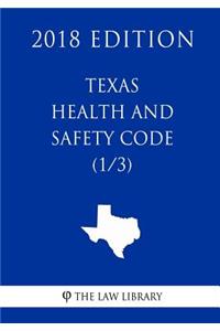Texas Health and Safety Code (1/3) (2018 Edition)