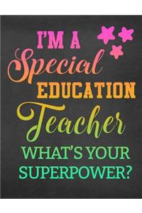 I'm a Special Education Teacher What's Your Superpower?