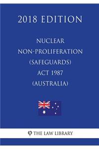 Nuclear Non-Proliferation (Safeguards) Act 1987 (Australia) (2018 Edition)
