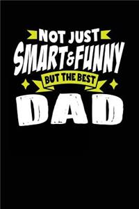 Not Just Smart & Funny But The Best Dad