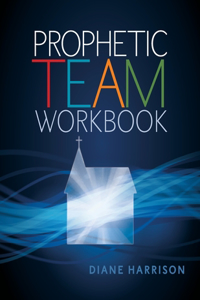 Prophetic Team Workbook