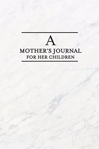 A Mother's Journal For Her Children