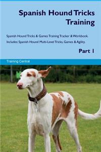 Spanish Hound Tricks Training Spanish Hound Tricks & Games Training Tracker & Workbook. Includes