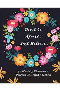 Don't Be Afraid; Just Believe
