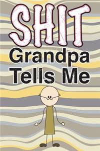 Shit Grandpa Tells Me